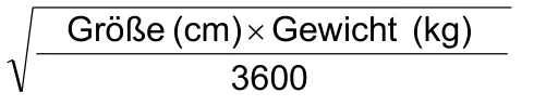 Größe (cm) × Gewicht (kg) 3600